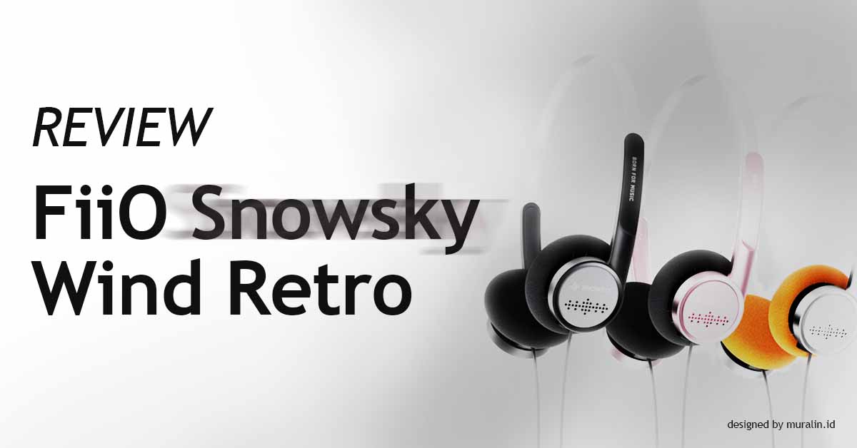 review FiiO Snowsky headphone retro